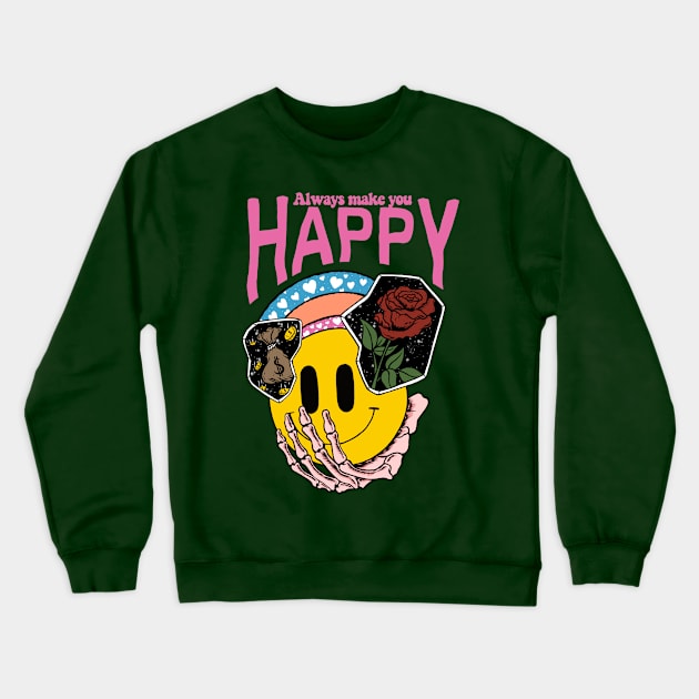 Always Make You Happy Crewneck Sweatshirt by VWP.Studio